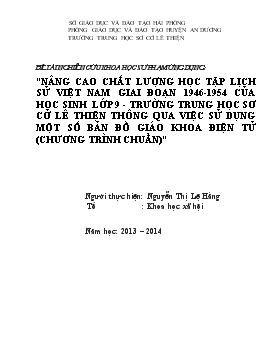 Nâng cao chất lượng học tập lịch sử Việt Nam giai đoạn 1946-1954 của học sinh Lớp 9 - Trường Trung học cơ sở Lê Thiện thông qua việc sử dụng một số bản đồ giáo khoa điện từ (Chương trình chuẩn)