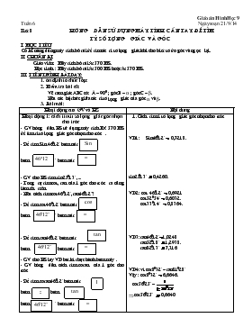 Giáo án Hình học 9 - Tiết 8: Hướng dẫn sử dụng máy tính cần tay để tìm tỷ số lượng giác và góc