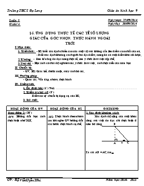 Giáo án Hình học 9 - Trường THCS Đạ Long -  Tiết 14: Ứng dụng thực tế các tỉ số lượng giác của góc nhọn, thực hành ngoài trời