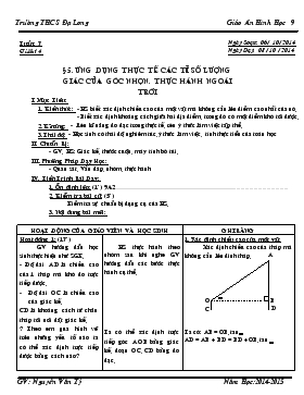 Giáo án Hinh học 9 - Trường THCS Đạ Long - Tuần 7 - Tiết 14: Ứng dụng thực tế các tỉ số lượng giác của góc nhọn. thực hành ngoài trời
