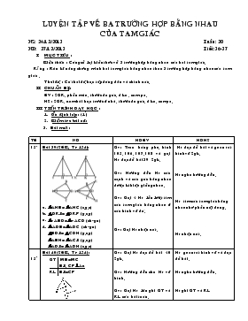 Giáo án Hình học lớp 7 - Tiét 36, 37: Luyện tập về ba trường hợp bằng nhau của tam giác