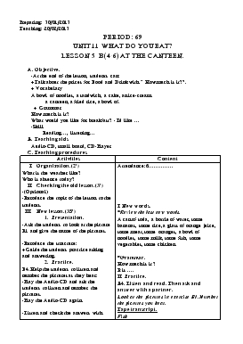 Giáo án Tiếng Anh lớp 6 - Period: 69 - Unit 11: What do you eat? Lesson 5 b (4-6) at the canteen