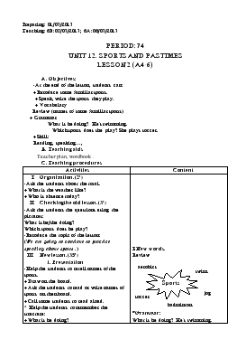 Giáo án Tiếng Anh lớp 6 - Period: 74 - Unit 12: Sports and pastimes lesson 2 (a4-6)