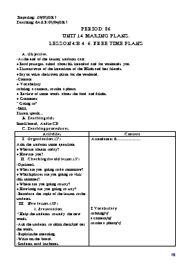 Giáo án Tiếng Anh lớp 6 - Period: 86 - Unit 14: Making plans - Lesson 4:b 4 - 6 free time plans