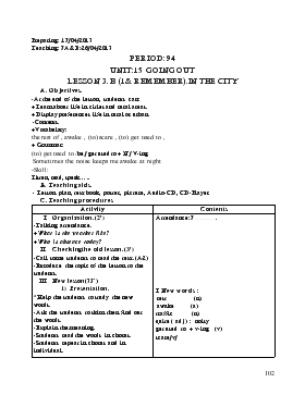 Giáo án Tiếng Anh lớp 7 - Period 94 - Unit:15 going out lesson 3. b (1& remember) in the city