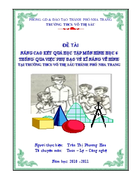 Nâng cao kết quả học tập môn Hình học 6 thông qua việc phụ đạo về kĩ năng vẽ hình tại trường THCS Võ Thị Sáu thành phố Nha Trang