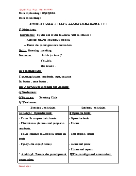 Bài giảng Lớp 3 - Môn Tiếng Anh - Period 11 : Unit 1 : Let’s learn some more