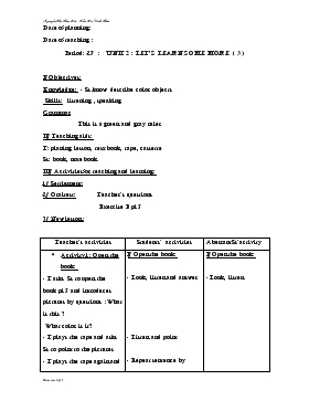 Bài giảng Lớp 3 - Môn Tiếng Anh - Period: 27 : Unit 2 : Let’s learn some more (tiếp)