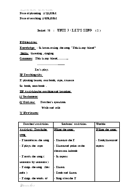 Bài giảng Lớp 3 - Môn Tiếng Anh - Period: 38 : Unit 3 : Let’s sing (tiếp)