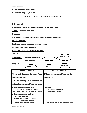 Bài giảng Lớp 3 - Môn Tiếng Anh - Period 40 : Unit 3 : Let’s learn