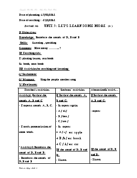 Bài giảng Lớp 3 - Môn Tiếng Anh - Period: 46 - Unit 3 : Let’s learn some more (tiếp)