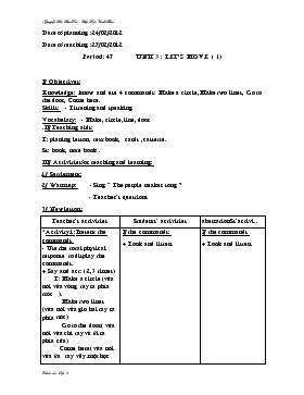 Bài giảng Lớp 3 - Môn Tiếng Anh - Period: 47 - Unit 3 : Let’s move (tiếp)