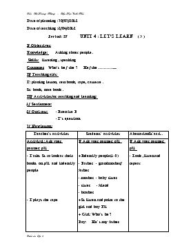 Bài giảng Lớp 3 - Môn Tiếng Anh - Period: 57 - Unit 4 : Let’s learn (tiếp)