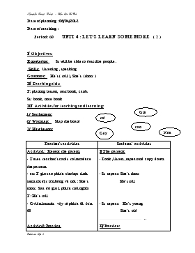 Bài giảng Lớp 3 - Môn Tiếng Anh - Period: 60 - Unit 4 : Let’s learn some more