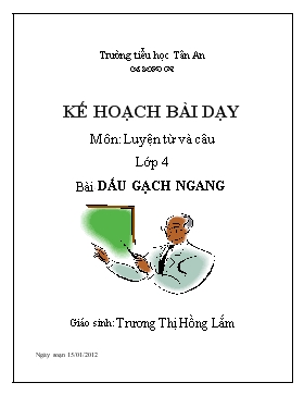 Bài giảng Lớp 4 - Môn Tiếng Việt - Luyện từ và câu: Bài: Dấu gạch ngang