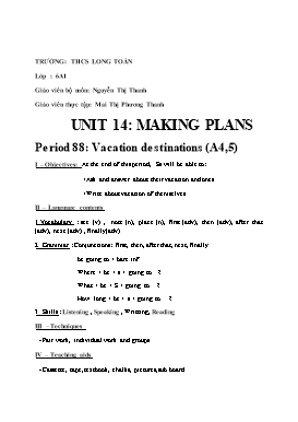 Giáo án Tiếng Anh 6 Unit 14: Making plans - Period 88: Vacation destinations (A4,5)