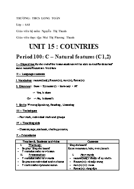Giáo án Tiếng Anh 6 Unit 15: Countries - Period 100: C – natural features (C1,2)