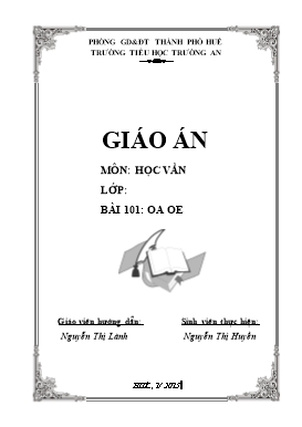 Giáo án Học vần 1 bài 101: oa-oe, họa, xòe