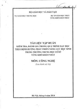 Kiểm tra, đánh giá trong quá trình dạy học theo định hướng phát triển năng lực học sinh trong trường trung học cơ sở vùng khó khăn nhất môn Công nghệ