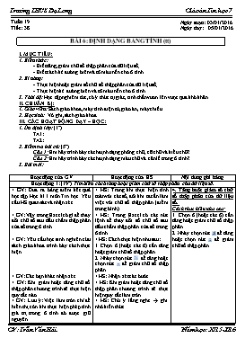 Giáo án Tin học 7 - Tiết 38, Bài 6: Định dạng bảng tính (Tiếp theo) - Trần Văn Hải
