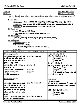 Giáo án Đại số 9 - Tiết 33, Bài 4: Giải hệ phương trình bằng phương pháp cộng đại số - Năm học 2015-2016 - Hồ Viết Uyên Nhi