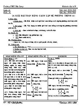 Giáo án Đại số 9 - Tiết 42, Bài 6: Giải bài toán bằng cách lập hệ phương trình (Tiếp theo) - Năm học 2015-2016 - Hồ Viết Uyên Nhi