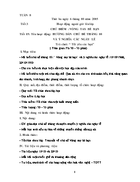 Giáo án Chủ điểm: Vòng tay bè bạn - Tiết 15: Tên hoạt động: Hướng dẫn chủ đề tháng 10 và ý nghĩa các ngày lễ